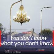 Podcast You don't know what you don't know.