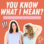 Podcast You Know What I Mean?