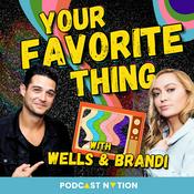 Podcast Your Favorite Thing with Wells & Brandi