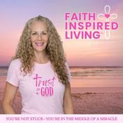 Podcast Faith-Inspired Living | Trust God’s Timing | Renew Your Mind | Walk by Faith | Waiting Season | Christian Women