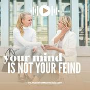 Podcast Your mind is not your Feind