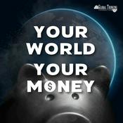 Podcast Your World, Your Money