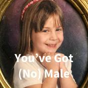 Podcast You've Got (No) Male