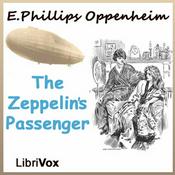 Podcast Zeppelin's Passenger, The by E. Phillips Oppenheim (1866 - 1946)