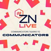 Podcast #ZNLive - Communicators talking to communicators