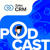 Podcast Zoho CRM Podcast