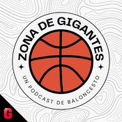 Podcast Zona de Gigantes, podcast de baloncesto en español