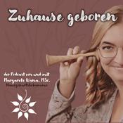 Podcast Zuhause geboren - der Podcast von und mit Hausgeburtshebamme Margarete Wana
