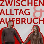 Podcast Zwischen Alltag und Aufbruch