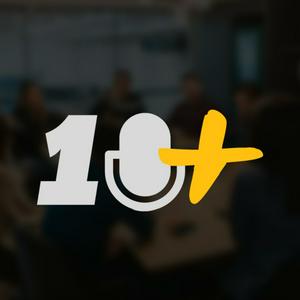 10+ Podcast