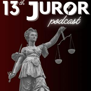 13th Juror Podcast