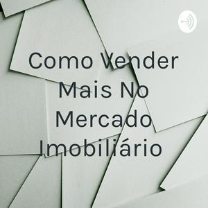 Ouça 14 Técnicas para Você Vender Mais No Mercado Imobiliário na aplicação