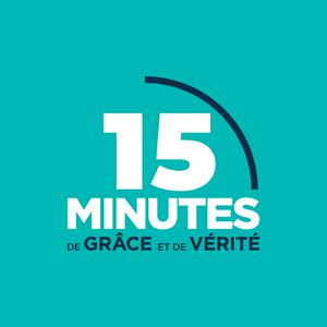 15 minutes de grâce et de vérité