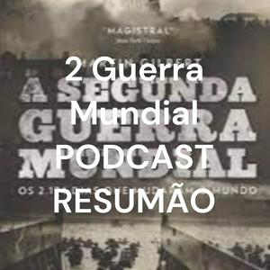 Ouça 2 Guerra Mundial PODCAST RESUMÃO na aplicação