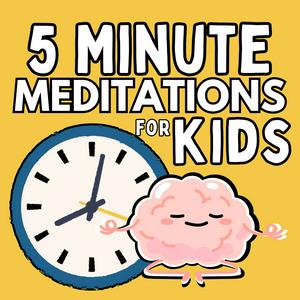 Ouça 5 Minute Meditations For Kids na aplicação