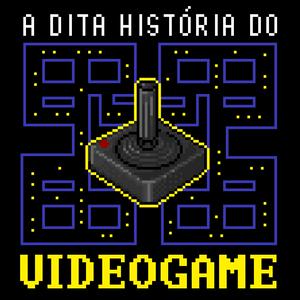 A DITA HISTÓRIA DO VIDEOGAME