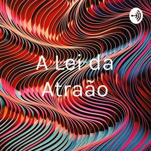 A Lei da Atração