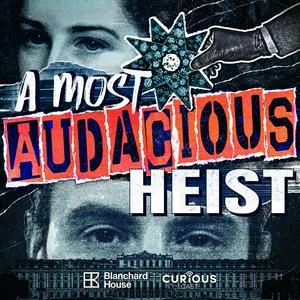 Ouça A Most Audacious Heist na aplicação