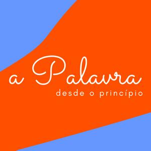 A Palavra Desde o Princípio
