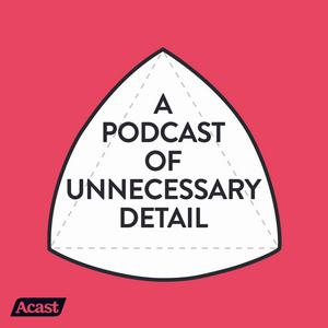 Ouça A Podcast Of Unnecessary Detail na aplicação