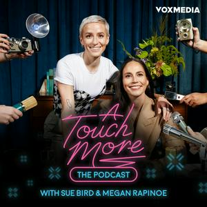 Ouça A Touch More with Sue Bird & Megan Rapinoe na aplicação