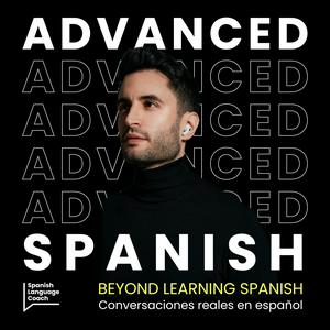 Ouça Advanced Spanish Podcast - Español Avanzado na aplicação