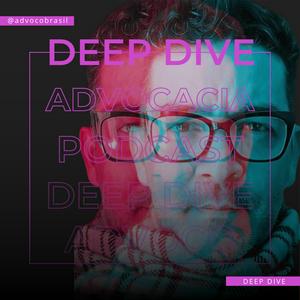 Ouça Advocacia Deep Dive na aplicação