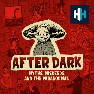 Ouça After Dark: Myths, Misdeeds & the Paranormal na aplicação