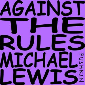 Ouça Against the Rules with Michael Lewis na aplicação