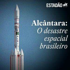Alcântara: O desastre espacial brasileiro