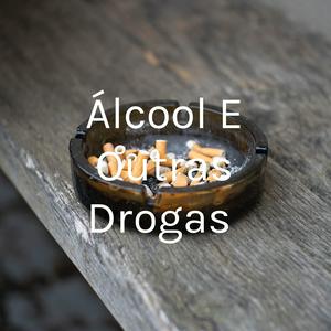 Álcool E Outras Drogas