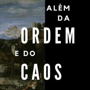 Ouça Além da Ordem e do Caos na aplicação