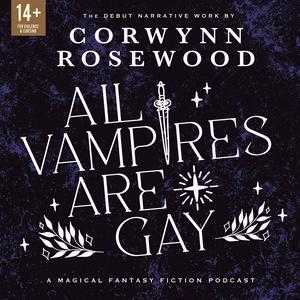 Ouça All Vampires Are Gay: A Queer Supernatural Narrative Fiction Podcast na aplicação