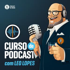 Ouça Curso de Podcast - com Leo Lopes na aplicação