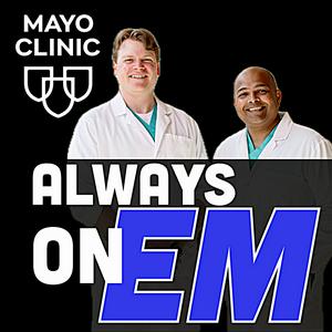 Ouça Always On EM - Mayo Clinic Emergency Medicine na aplicação