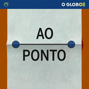 Ouça Ao Ponto (podcast do jornal O Globo) na aplicação