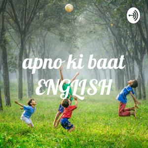 apno ki baat ENGLISH
