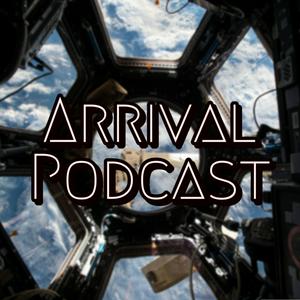 Arrival Podcast