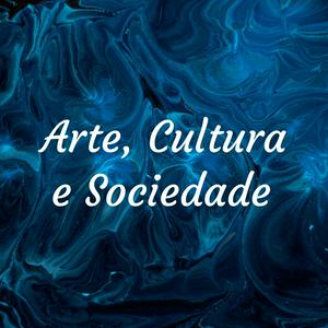 Ouça Arte, Cultura e Sociedade na aplicação