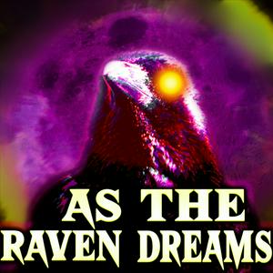 Ouça As The Raven Dreams Podcast na aplicação