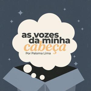 Ouça As vozes da minha cabeça na aplicação