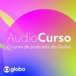 Ouça Audiocurso Globo: como fazer um podcast na aplicação