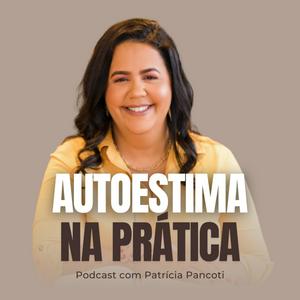 Ouça Autoestima Na Prática na aplicação