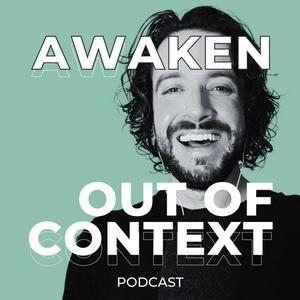 Awaken Out Of Context