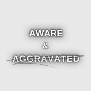 Ouça Aware & Aggravated na aplicação