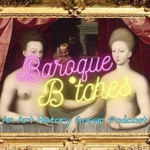 Ouça Baroque B*tches - An Art History Gossip Podcast na aplicação