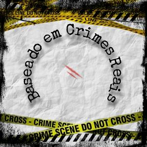 Baseado em Crimes Reais