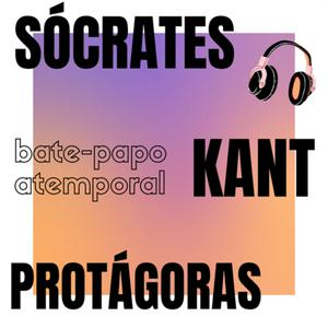Bate-papo atemporal com Sócrates, Immanuel Kant e Protágoras