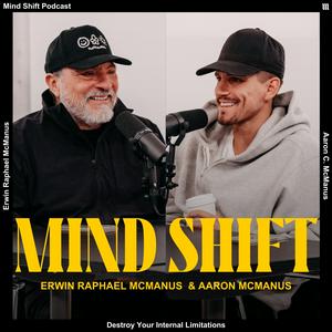 Ouça Mind Shift with Erwin & Aaron McManus na aplicação