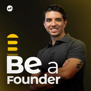 Ouça Be a Founder na aplicação